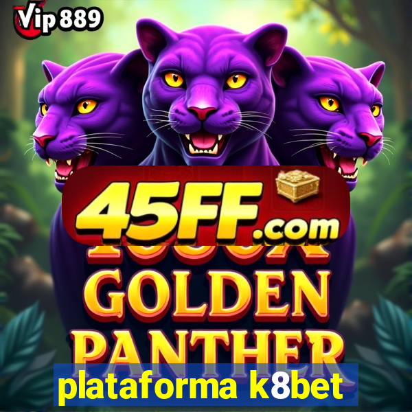 plataforma k8bet